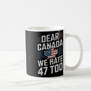 Beste Canada We Hat 47 Te Ant Trump Politiek Pr Koffiemok