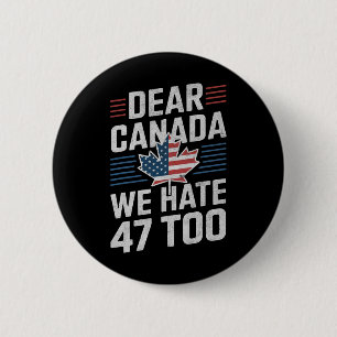 Beste Canada We Hat 47 Te Antit Trump Politieke Pr Ronde Button 5,7 Cm