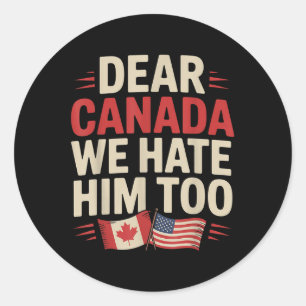 Beste Canada, we haten hem om te protesteren tegen Ronde Sticker