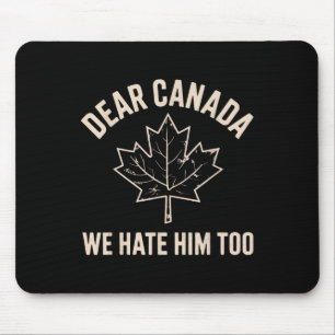 Beste Canada, we haten hem ook 7 Muismat