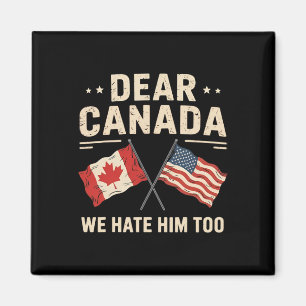 Beste Canada, we haten hem te anti-Trump Canadese Magneet