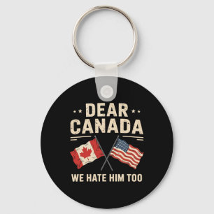 Beste Canada, we haten hem te anti-Trump Canadese  Sleutelhanger