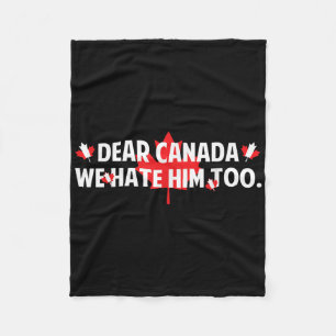 Beste Canada, we haten hem te anti Trump grappige  Fleece Deken