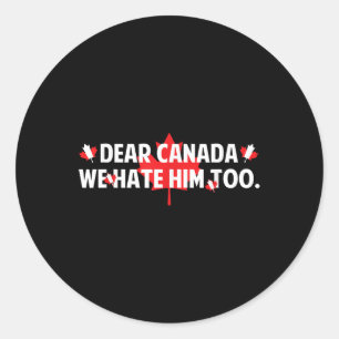 Beste Canada, we haten hem te anti Trump grappige  Ronde Sticker