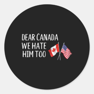 Beste Canada, we haten hem te anti Trump grappige  Ronde Sticker