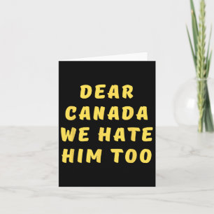 Beste Canada, we haten hem te anti-Trump politieke Kaart