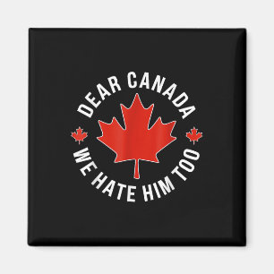 Beste Canada, we haten hem te anti Trump politieke Magneet