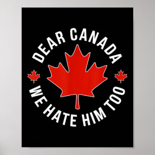 Beste Canada, we haten hem te anti Trump politieke Poster
