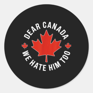 Beste Canada, we haten hem te anti Trump politieke Ronde Sticker