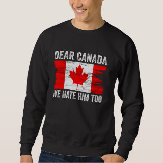Beste Canada, we haten hem te Canadees vlag politi Trui