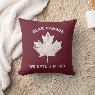 Beste Canada, we haten hem te politiek protest Kussen