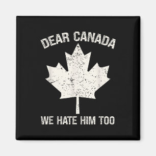 Beste Canada, we haten hem te politiek protest Magneet