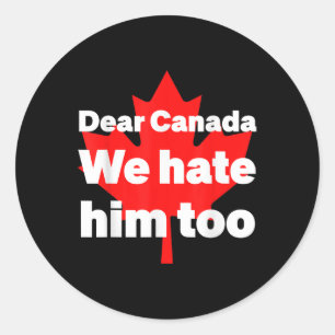 Beste Canada, we haten hem te politiek protest Ronde Sticker