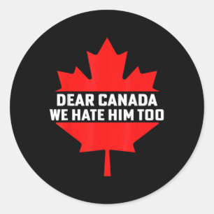 Beste Canada, we haten hem te politiek protest Ronde Sticker