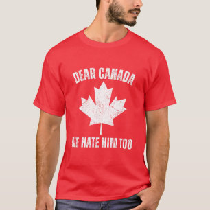Beste Canada, we haten hem te politiek protest T-shirt