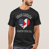 Beste Canada, we haten hem voor Amerikanen en Cana T-shirt (Voorkant)