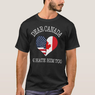 Beste Canada Wij Haten Hem Ook Amerikanen & Canade T-shirt