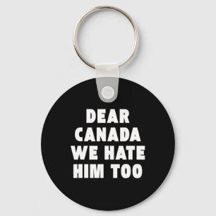 Beste Canada Wij Haten Hem Ook Anti-trump Politiek Sleutelhanger
