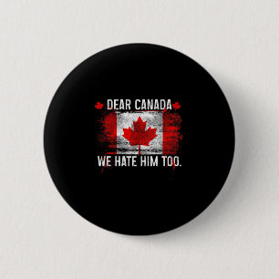 Beste Canada Wij Haten Hem Ook - Donald Trump Pres Ronde Button 5,7 Cm