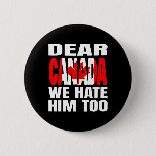 Beste Canada Wij Haten Hem Ook Politiek Protest _1 Ronde Button 5,7 Cm