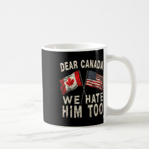 Beste Canada Wij Haten Hem Ook Politiek Protest An Koffiemok