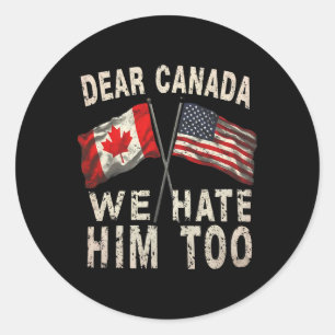 Beste Canada Wij Haten Hem Ook Politiek Protest An Ronde Sticker