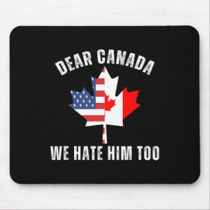 Beste Canada Wij Haten Hem Ook Politiek Trots Cana Muismat
