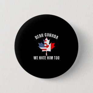 Beste Canada Wij Haten Hem Ook Politieke Canadese Ronde Button 5,7 Cm