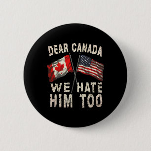 Beste Canada Wij Haten Hem Ook Politieke Protest A Ronde Button 5,7 Cm
