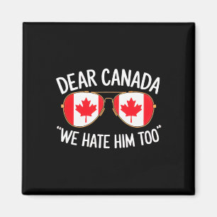 Beste Canada Wij Haten Hem Ook Trump Politieke Pro Magneet