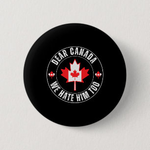 Beste Canada Wij Haten Hem Ook Voor Protest Politi Ronde Button 5,7 Cm