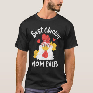 Beste Cluckin Mom Ooit Grappige Moederdag Kip F T-shirt