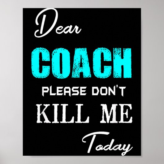 Beste Coach, dood me vandaag alsjeblieft niet Grap Poster (Voorkant)