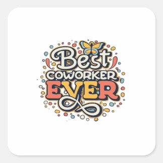 Beste collega ooit, Collega Gift, Beste collega Vierkante Sticker