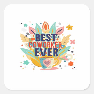 Beste collega ooit, Collega Gift, Beste collega Vierkante Sticker