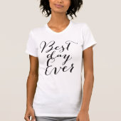 Beste Dag Ooit Kalligrafie Script Trouwen T-shirt (Voorkant)