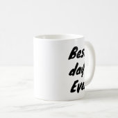 Beste dag ooit koffiemok (Voorkant rechts)