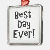Beste dag ooit! metalen ornament (Links)
