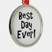 Beste dag ooit! metalen ornament (Rechts)