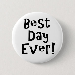 Beste dag ooit! ronde button 5,7 cm