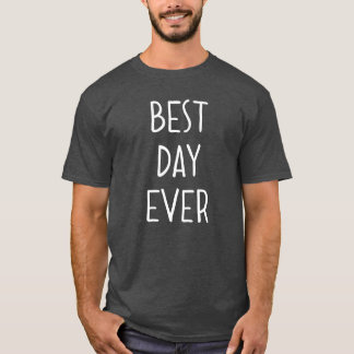 Beste dag ooit t-shirt