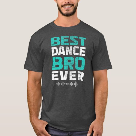 Beste dans Bro Ever Funny Brother Dancing Dance T-shirt (Voorkant)
