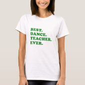 Beste dansleraar ooit t-shirt (Voorkant)