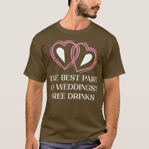 Beste deel van huwelijken Drinken bruiloft entoura T-shirt