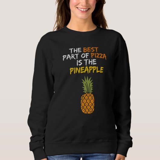 Beste deel van pizza is ananas hawaii pizza ham trui (Voorkant)
