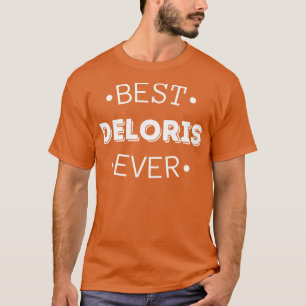 Beste Deloris Ever Funny Deloris voornaam T-shirt
