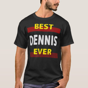 Beste Dennis Ever Friends Name Buddy Nickname Pers T-shirt