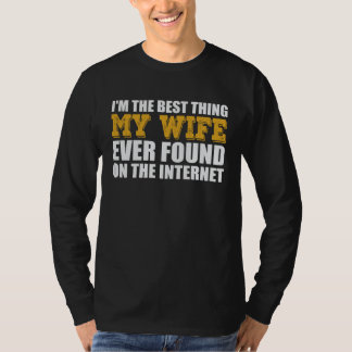 Beste ding dat mijn vrouw ooit op internet heeft g t-shirt