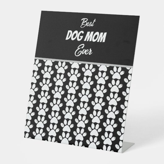 BESTE DOG MOM OOIT RECLAMEBORD MET VOETSTUK (Voorkant)