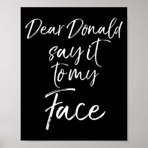 Beste Donald, zeg het in mijn gezicht Kamala Harri Poster